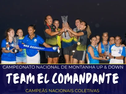 Team El Comandante Campeã Nacional de Montanha Up & Down