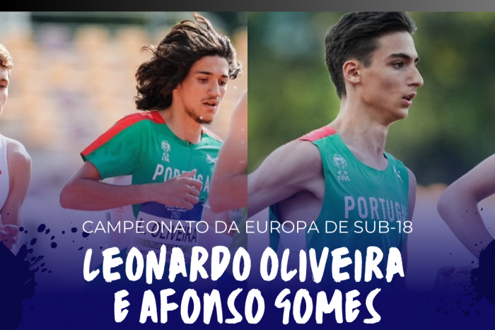 Leonardo Oliveira e Afonso Gomes com boas prestações no Europeu Sub-18